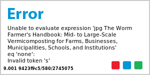 The Worm Farmer's Handbook: Mid- to Large-Scale Vermicomposting for Farms, Businesses, Municipalities, Schools, and Institutions